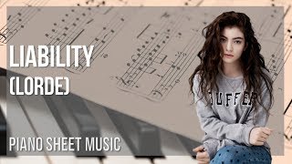Piano Sheet Music: How to play Liability by Lorde