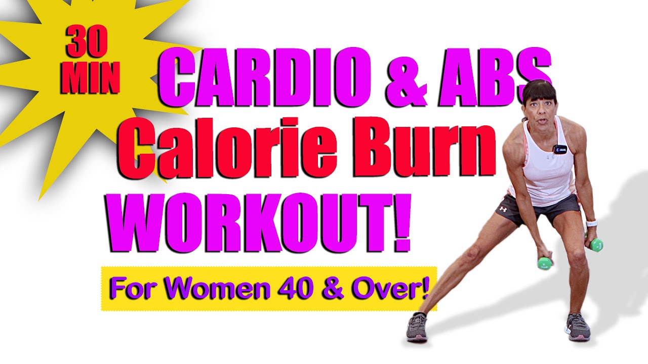 30 minute Cardio and Abs Calorie Burn Workout! Women Over