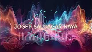 JOGET Remix - SAUDAGAR KAYA #dj