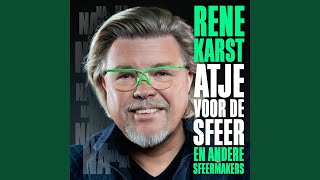 Video thumbnail of "René Karst - Atje Voor De Sfeer"