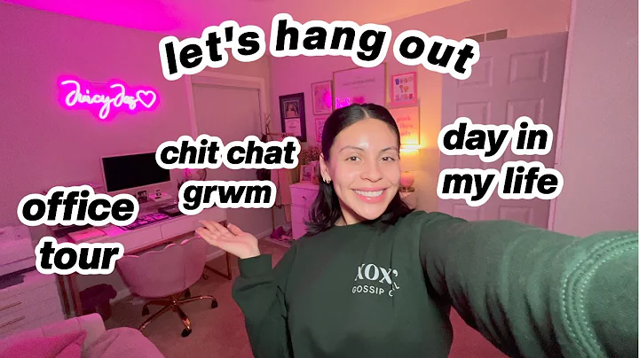Let's Hang Out  Chit Chat GRWM, New Goals, Office ...