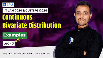 Continuous Bivariate Distribution |  Examples | IIT JAM 2024 & CUET(PG)2024 | L-6