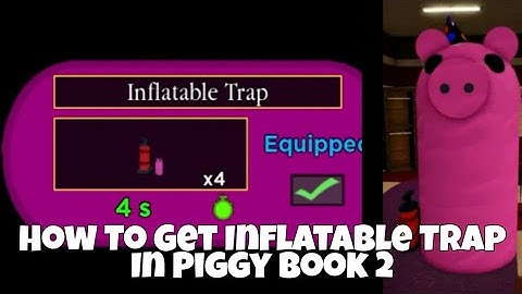 How To Get Inflatable Trap In Piggy Book 2 | Piggy 1st Anniversary | ROBLOX