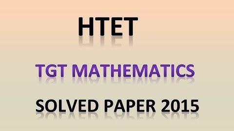 htet tgt mathematics 2015 solved paper