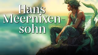 Entspannt einschlafen mit Märchen: Hans Meernixensohn | Dänisches Märchen zum Einschlafen