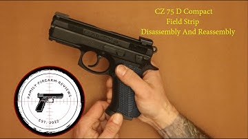 CZ 75 D  Field Strip Disassembly And Reassembly