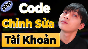 Xây dựng Web bằng PHP&MYSQL - Bài 44: Code tính năng chỉnh sửa (Update) tài khoản - Phần 1