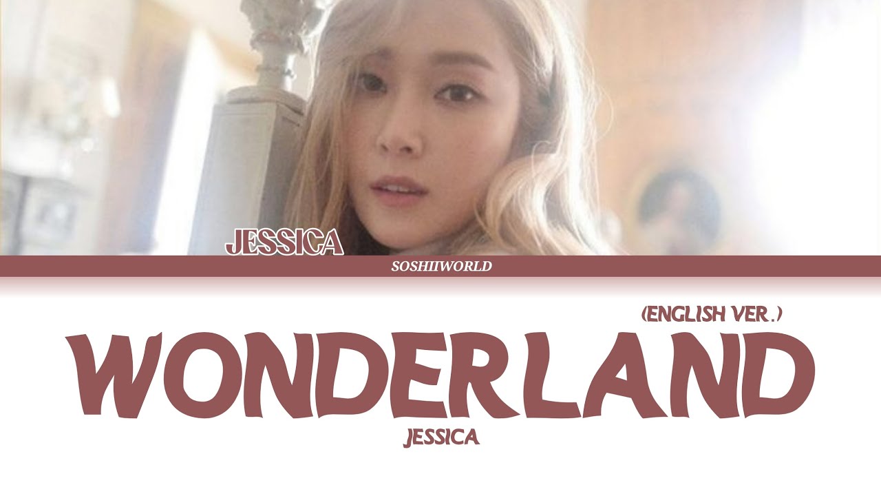 Jessica - Wonderland (English Ver.) (Lyrics) Jessica - Wonderland (English Ver.) (Lyrics)