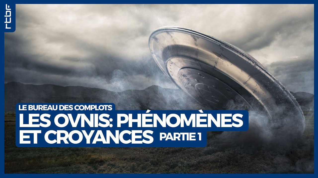 Les OVNIs : phénomènes et croyances (partie 1) - Le Bureau des Complots