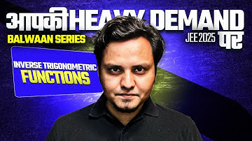 Complete Inverse Trigonometric Functions Part 2 : JEE Main & Advanced || Theory, Concepts, PYQs