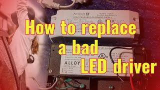 Replacing Defective LED Driver (Transformer)
