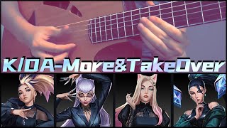 League of Legends K/DA 「More + Take Over」 FingerStyle Guitar Cover