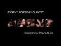 EVGENY POBOZHIY QUINTET - Elements for Peace Suite