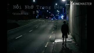 Nỗi Nhớ Trong Đêm _ Khánh Vũ    #NNTĐ