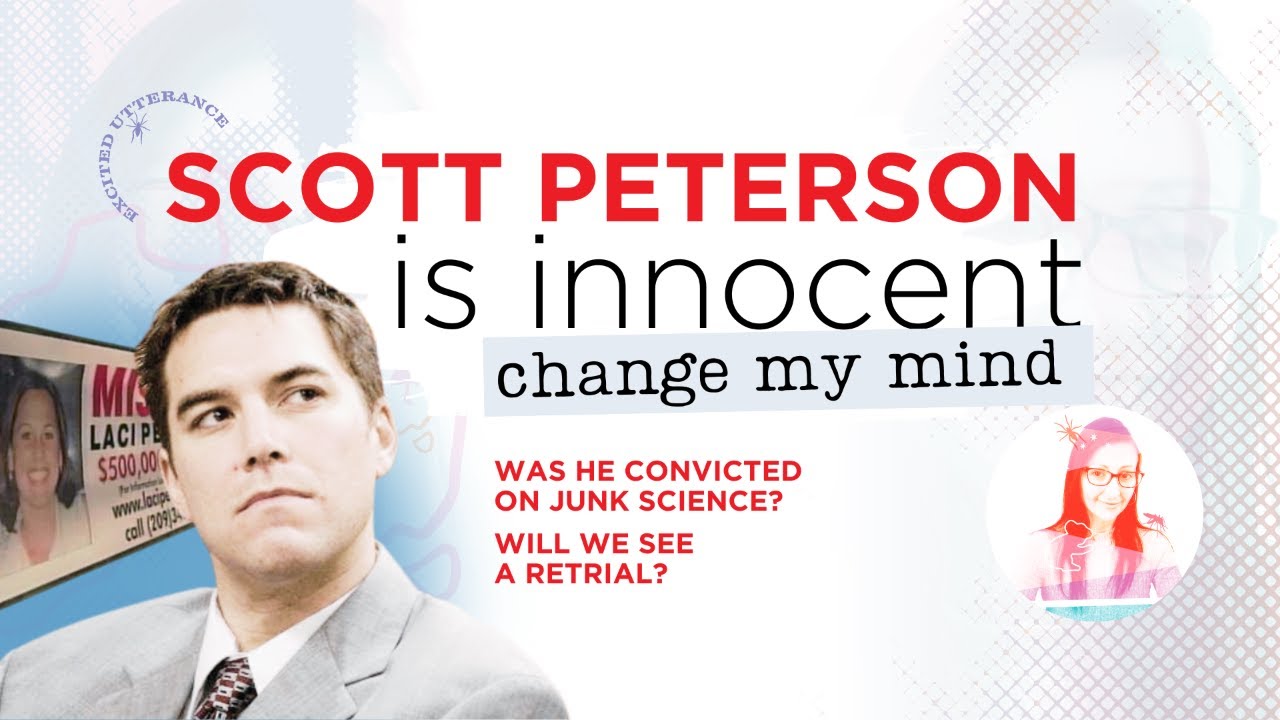 Scott Peterson is Innocent. Change my mind. Will we see a retrial? Let