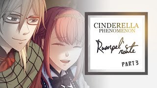 Cinderella Phenomenon | Rumpels Route | Part 3