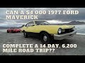 1977 Ford Maverick across America, There Will Be Issues