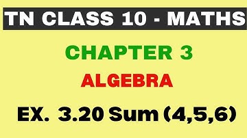 10th Maths | Chapter 3 | Algebra | Exercise 3.20 | Sum 4,5,6 | Maths Clock | TN Class10