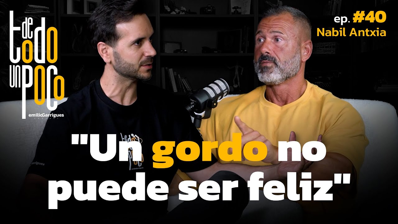 #40 | Un Gordo No Puede Ser Feliz | Nabil Antxia | Nutricionista | De Todo Un Poco