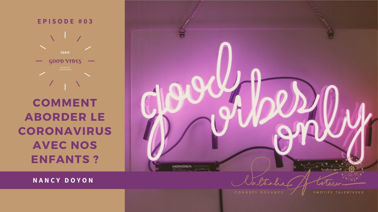 Episode 03 •  Comment aborder le coronavirus avec nos enfants • Nancy Doyon