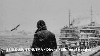 Beni Düşün Unutma - Yusuf Hayaloğlu