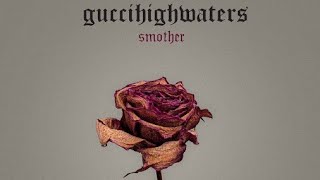 Guccihighwaters - Smother (Legendado)