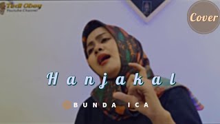 HANJAKAL - BUNDA ICA || HALIMPU PISAN - COVER ( RITA TILA )