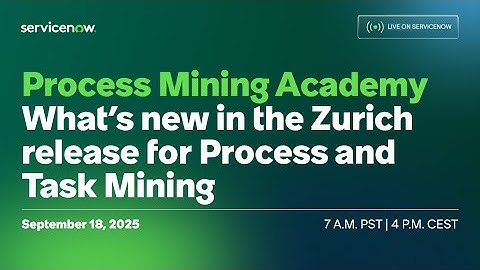 Process Mining Academy: What’s new in the Zurich release for Process and Task Mining