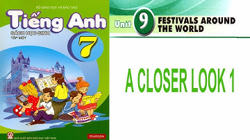 ENGLISH 7 - UNIT 9:  FESTIVALS AROUND THE WORLD - A CLOSER LOOK 1