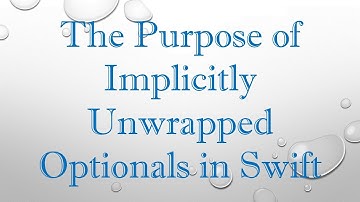 The Purpose of Implicitly Unwrapped Optionals in Swift