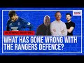 What has gone wrong with the rangers defence