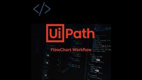 UiPath Studio Flowchart Workflow