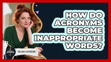 How Do Acronyms Become Inappropriate Words? - The Daily Definition