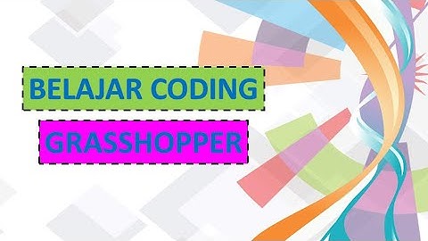 BELAJAR CODING - GRASSHOPPER