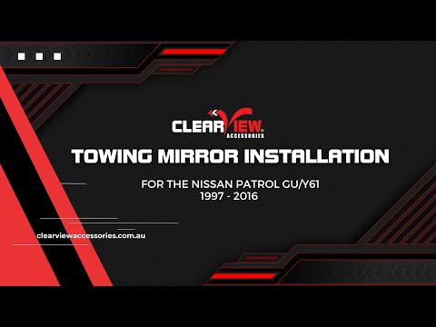 Nissan Patrol GU/Y61  |  Towing Mirrors Installation  |  Clearview Accessories