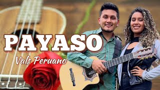 Payaso (Malena ft Diego) Vals Peruano