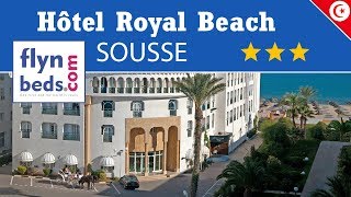 Hôtel Royal Beach / Sousse - Tunisie / Flynbeds.com