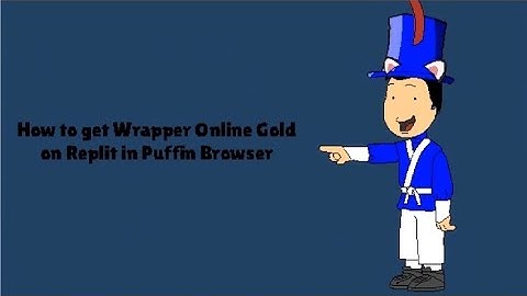 (TUTORIAL) How to get Wrapper Online Gold Replit on Puffin Browser (FutureAnimate Works)