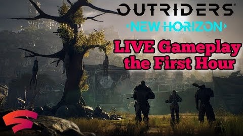 Live Outriders Gameplay the First Hour | Stadia Update New Horizon Crossplay