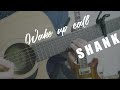 wake up call / SHANK 弾き語り