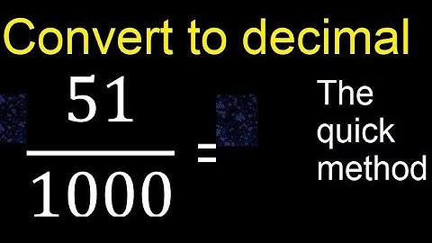 Converteer 51/1000 naar decimaal. Hoe decimalen naar breuken converteren.