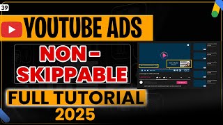 How to Run Non Skippable Ads on YouTube 2025 | Google Ads for YouTube Channel | #nonskippableads