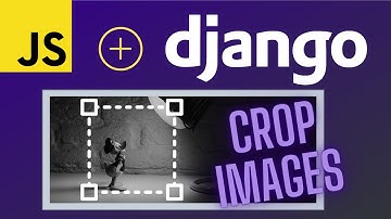 How to crop images in Django and Javascript | Django and ajax