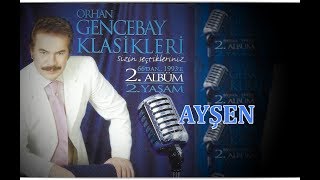 ORHAN GENCEBAY | AYŞEN [2001v]