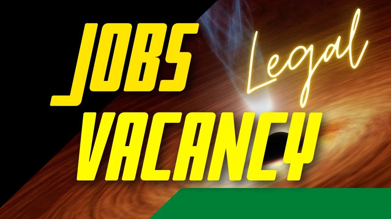 Legal Jobs Vacancy August 2021 Many Opportunities YouTube