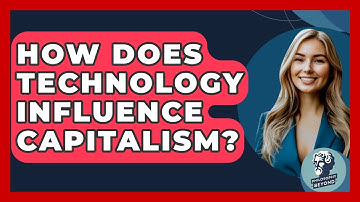 How Does Technology Influence Capitalism? - Philosophy Beyond