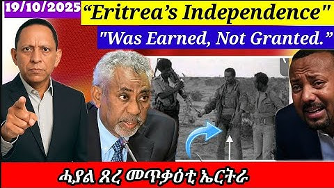 🔴“Eritrea’s Independence Was Earned, Not Granted.” Truth Versus Propaganda in the Horn of Africa”