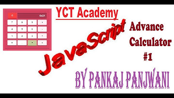 Javascript By Pankaj Panjwani(Advance Calculator Application Part 1)[In Hindi]