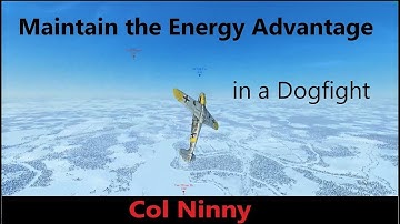 (25) IL-2 How to Maintain the Energy Advantage in a Dogfight - Absolutely Critical !!!
