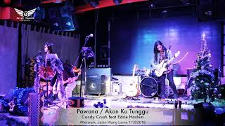 Candy Crush feat Edrie Hashim - Pawana / Akan Ku Tunggu @ Afterwerk 1/12/2018